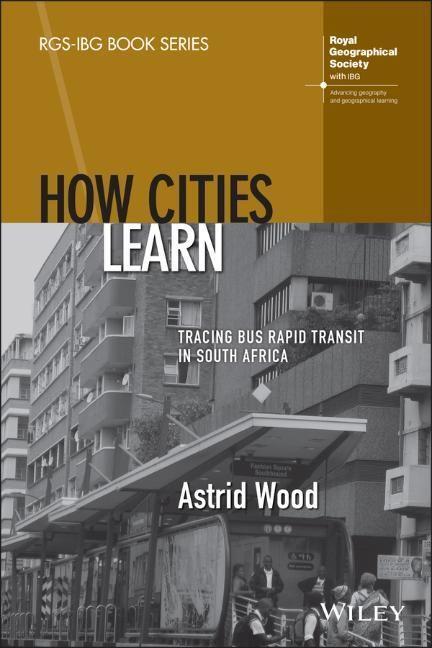Cover: 9781119794288 | How Cities Learn | Tracing Bus Rapid Transit in South Africa | Wood