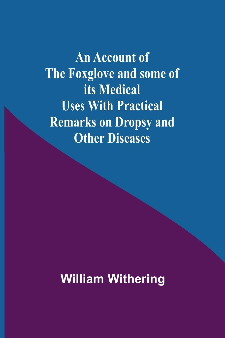 Cover: 9789354591471 | An Account Of The Foxglove And Some Of Its Medical Uses With...