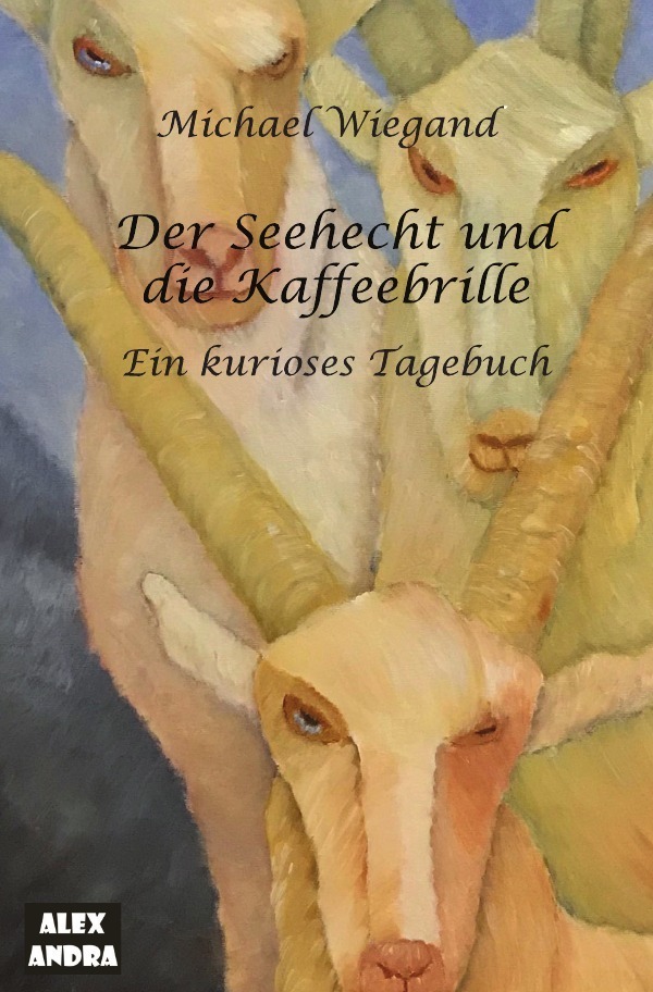 Cover: 9783750283756 | Der Seehecht und die Kaffeebrille | Ein kurioses Tagebuch | Wiegand
