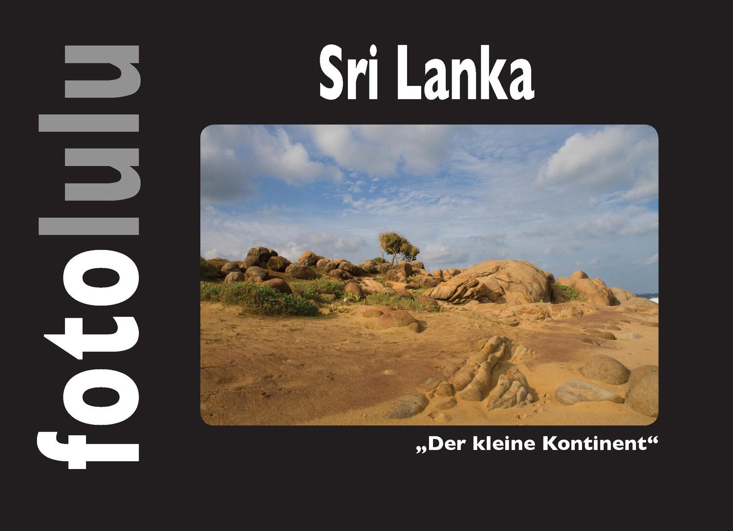 Cover: 9783744869737 | Sri Lanka | "Der kleine Kontinent" | Fotolulu | Buch | 104 S. | 2017