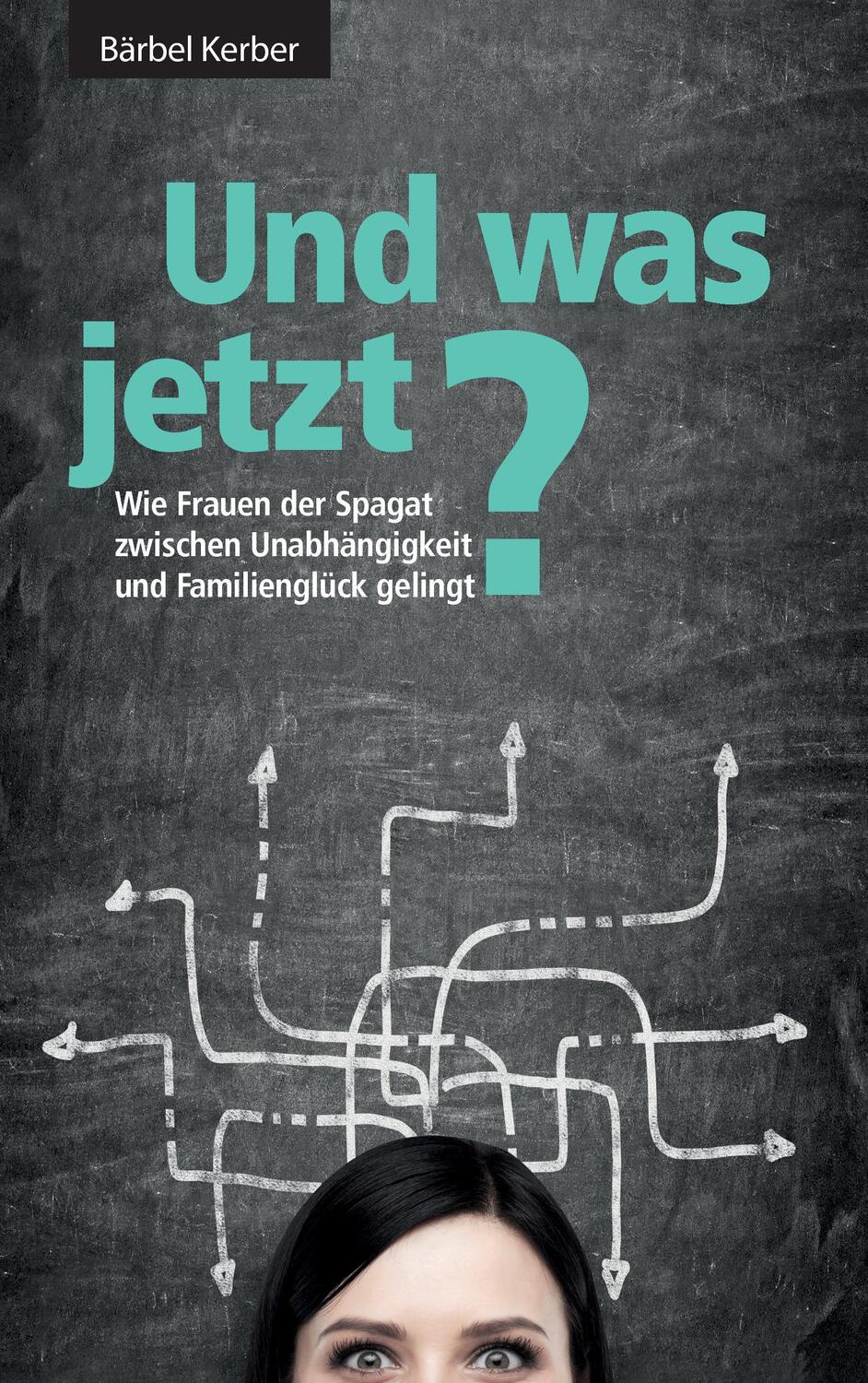 Cover: 9783739281513 | Und was jetzt? | Bärbel Kerber | Taschenbuch | Paperback | 224 S.