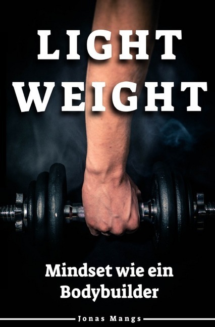 Cover: 9783748525400 | Lightweight | Mindset wie ein Bodybuilder | Jonas Mangs | Taschenbuch
