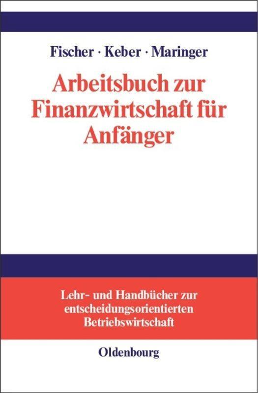 Cover: 9783486249972 | Arbeitsbuch zur Finanzwirtschaft für Anfänger | Fischer (u. a.) | Buch