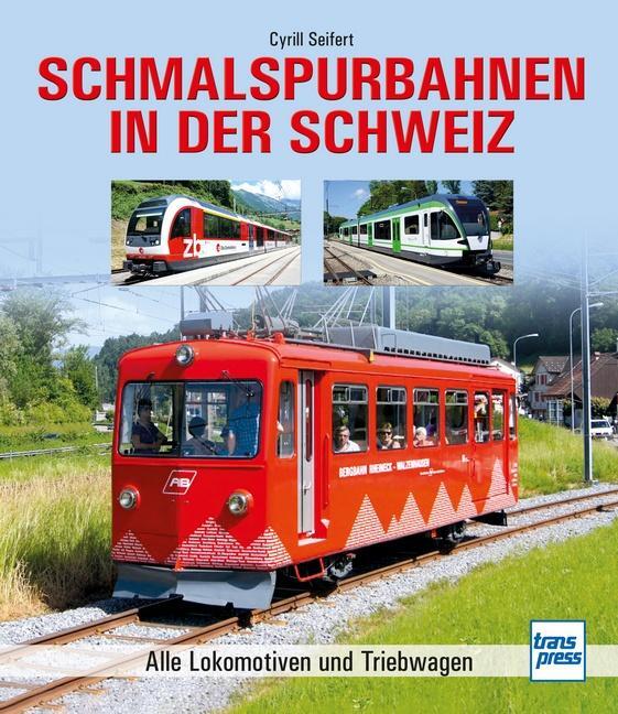 Cover: 9783613716261 | Schmalspurbahnen in der Schweiz | Alle Lokomotiven und Triebwagen