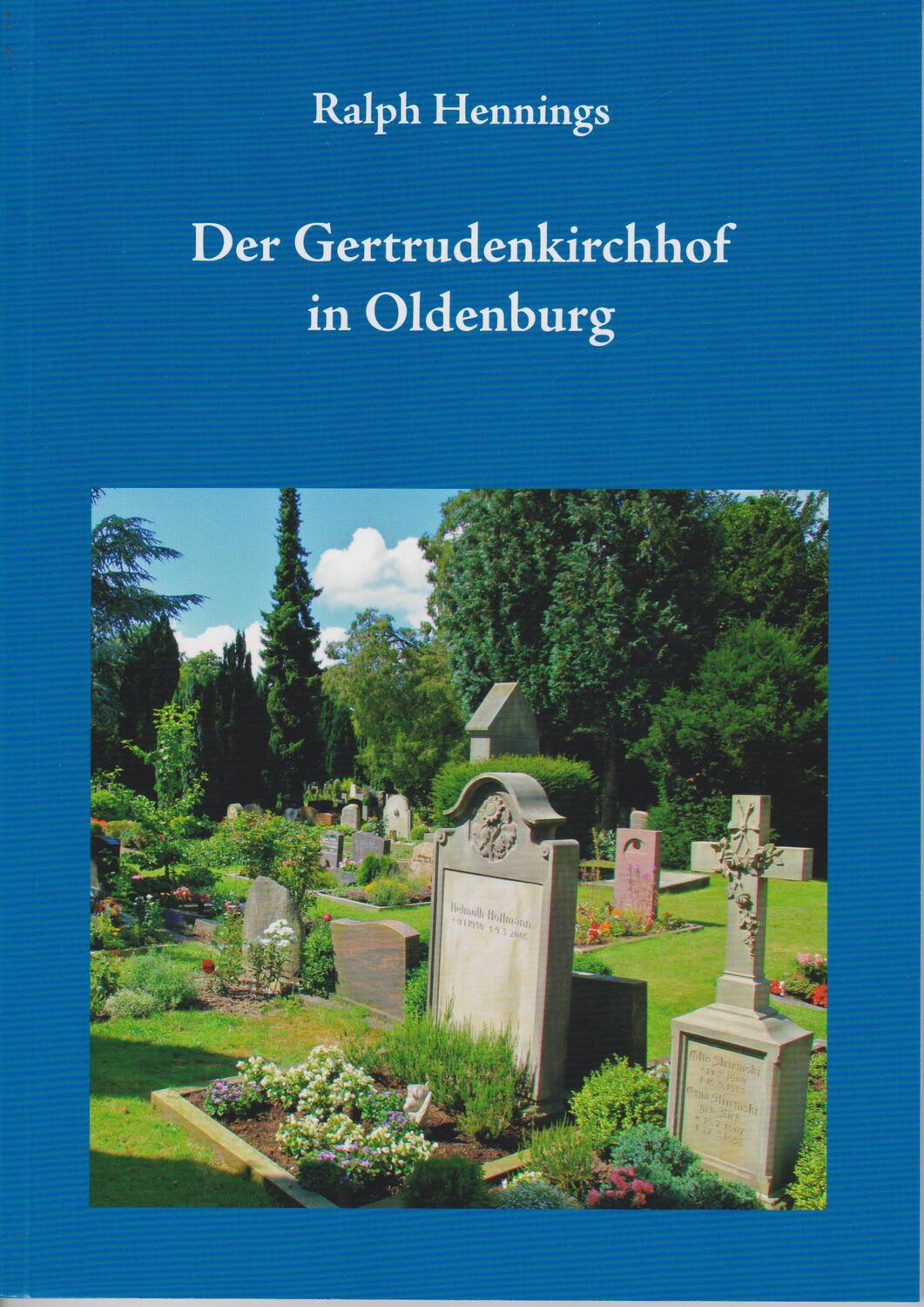 Cover: 9783730819593 | Der Gertrudenkirchhof in Oldenburg | Ralph Hennings | Taschenbuch