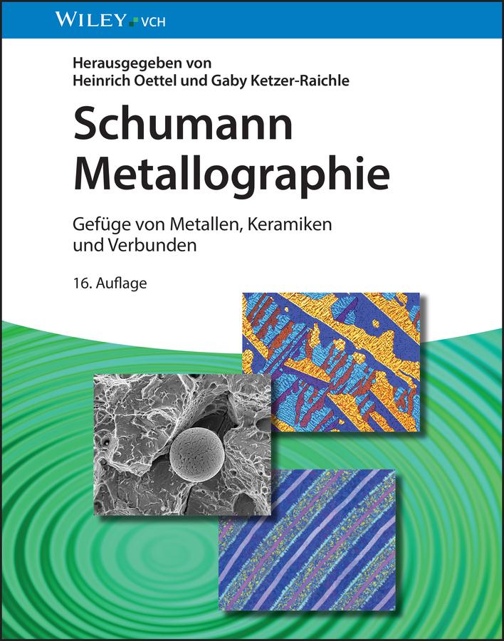 Cover: 9783527351060 | Schumann Metallographie | Gefüge von Metallen, Keramiken und Verbunden