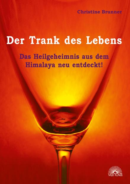 Cover: 9783866161962 | Der Trank des Lebens | Das Heilgeheimnis aus dem Himalaja neu entdeckt