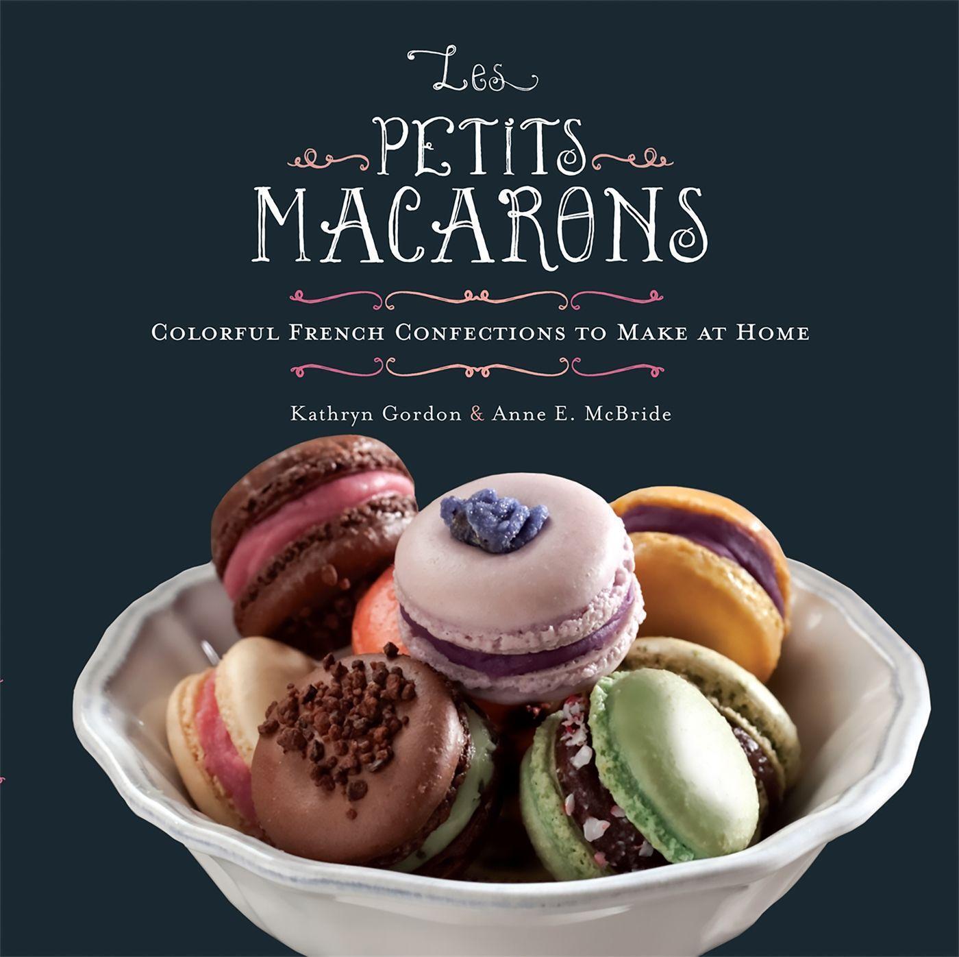 Cover: 9780762442584 | Les Petits Macarons | Colorful French Confections to Make at Home