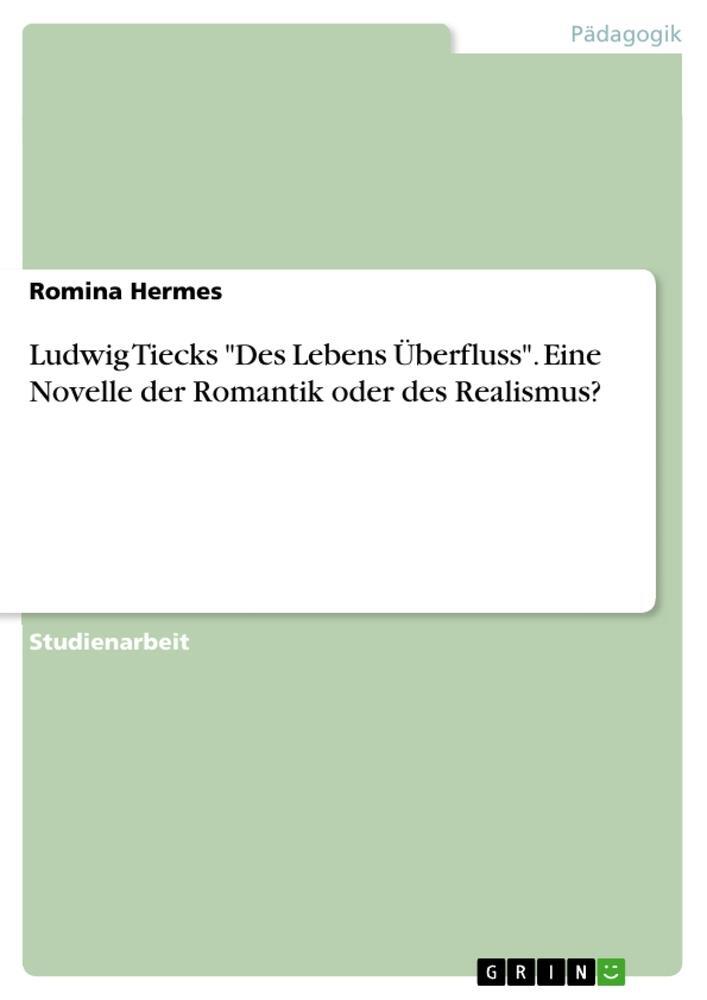 Cover: 9783656674115 | Ludwig Tiecks "Des Lebens Überfluss". Eine Novelle der Romantik...