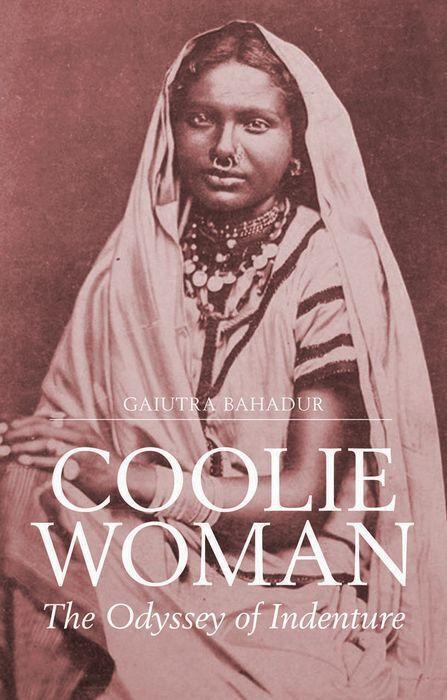 Cover: 9781849046602 | Coolie Woman | The Odyssey of Indenture | Gaiutra Bahadur | Buch
