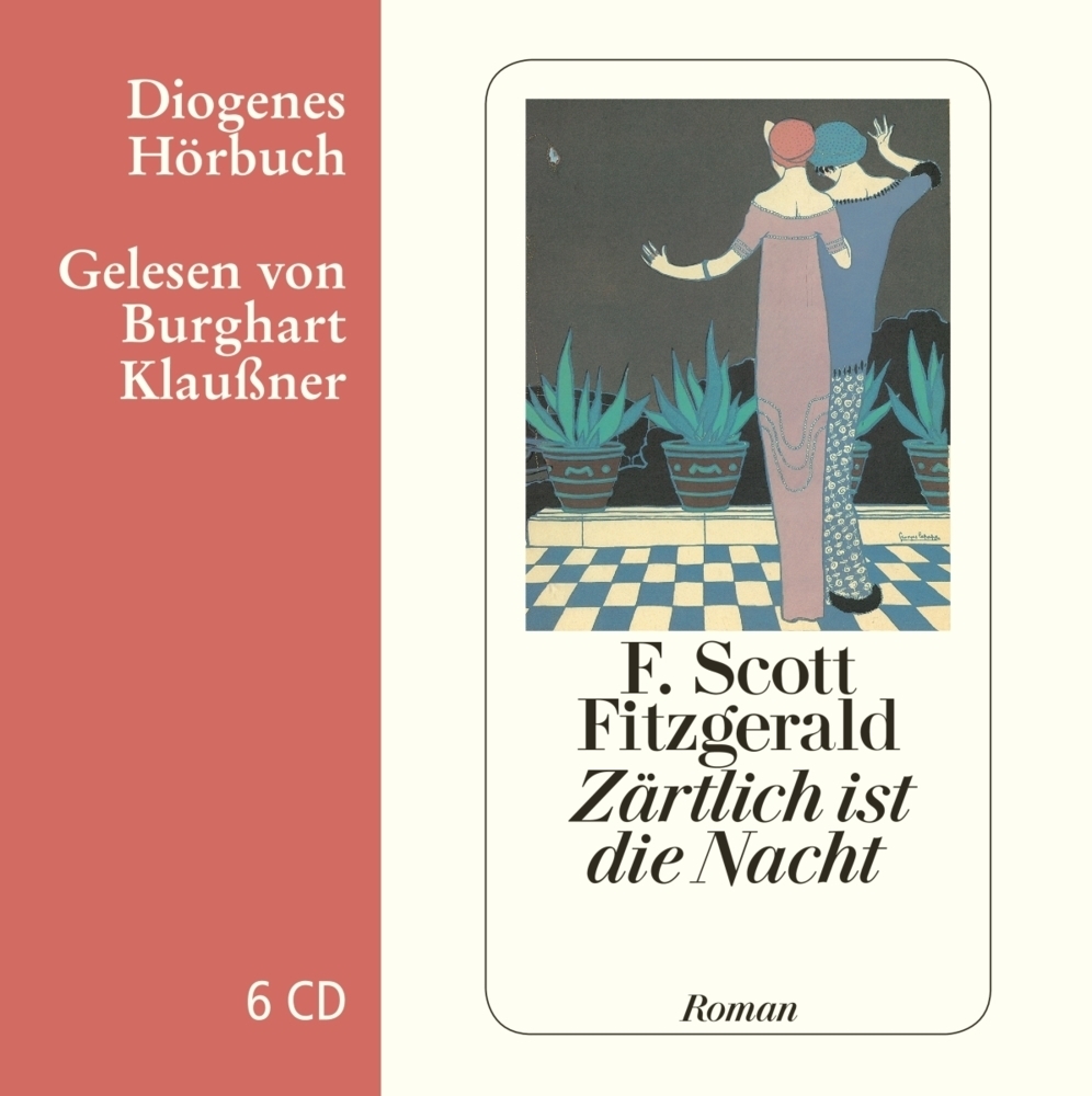 Cover: 9783257803211 | Zärtlich ist die Nacht, 6 Audio-CD | F. Scott Fitzgerald | Audio-CD