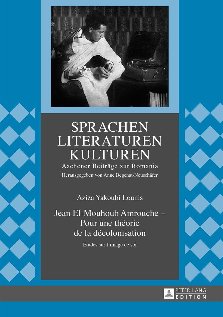 Cover: 9783631656747 | Jean El-Mouhoub Amrouche ¿ Pour une théorie de la décolonisation