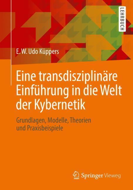 Cover: 9783658237240 | Eine transdisziplinäre Einführung in die Welt der Kybernetik | Küppers