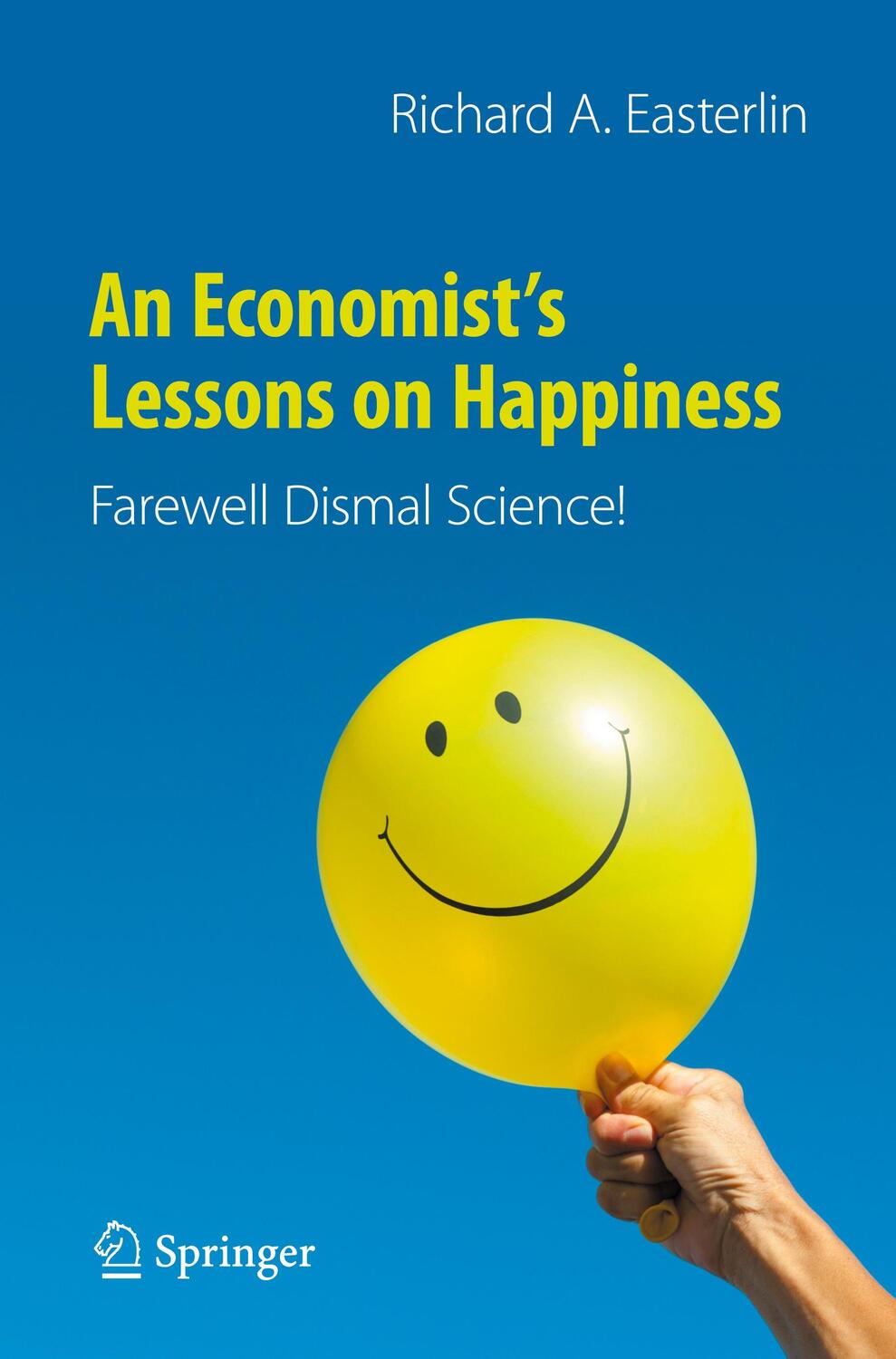 Cover: 9783030619619 | An Economist¿s Lessons on Happiness | Farewell Dismal Science! | Buch