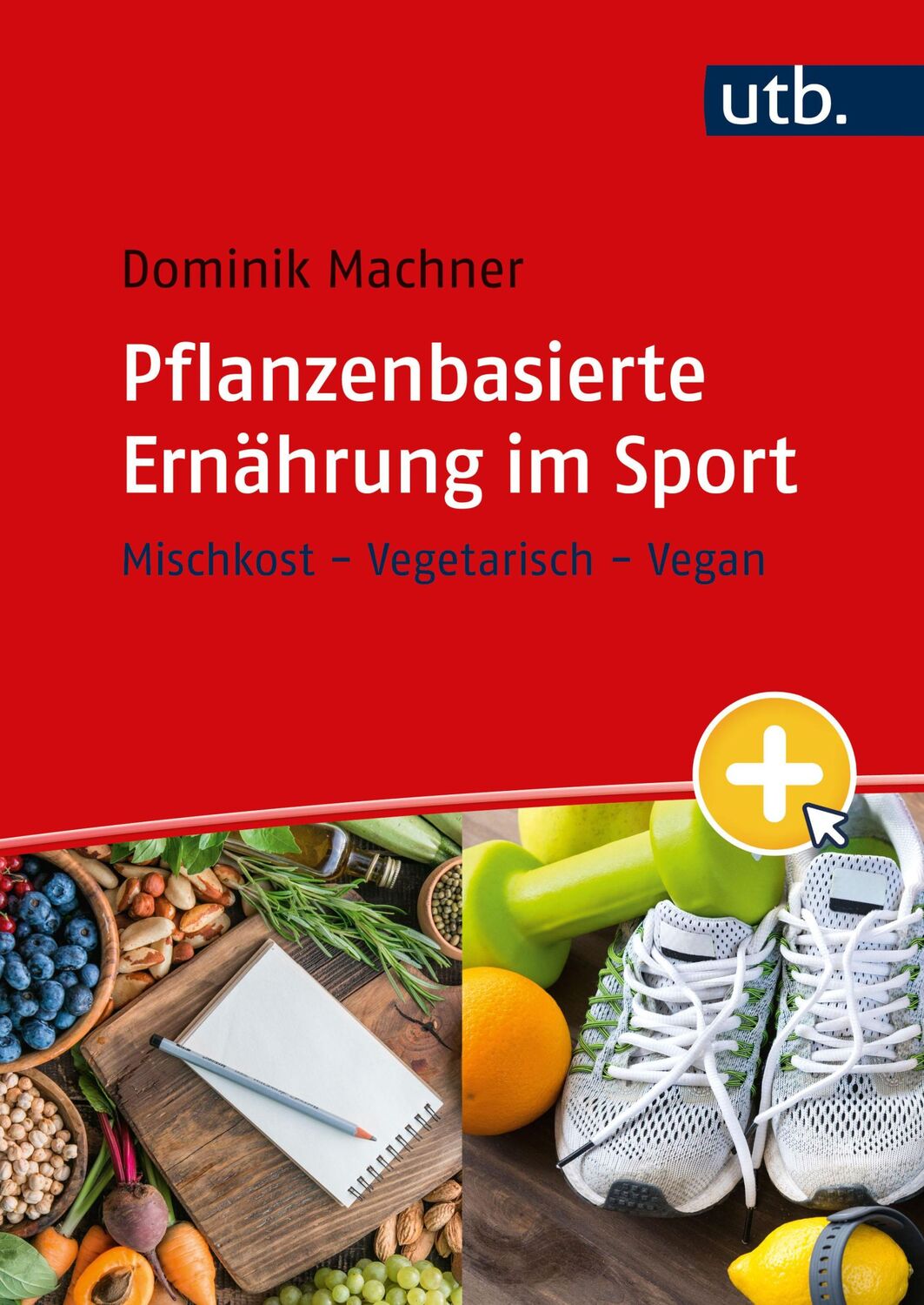 Cover: 9783825260323 | Pflanzenbasierte Ernährung im Sport | Mischkost - Vegetarisch - Vegan