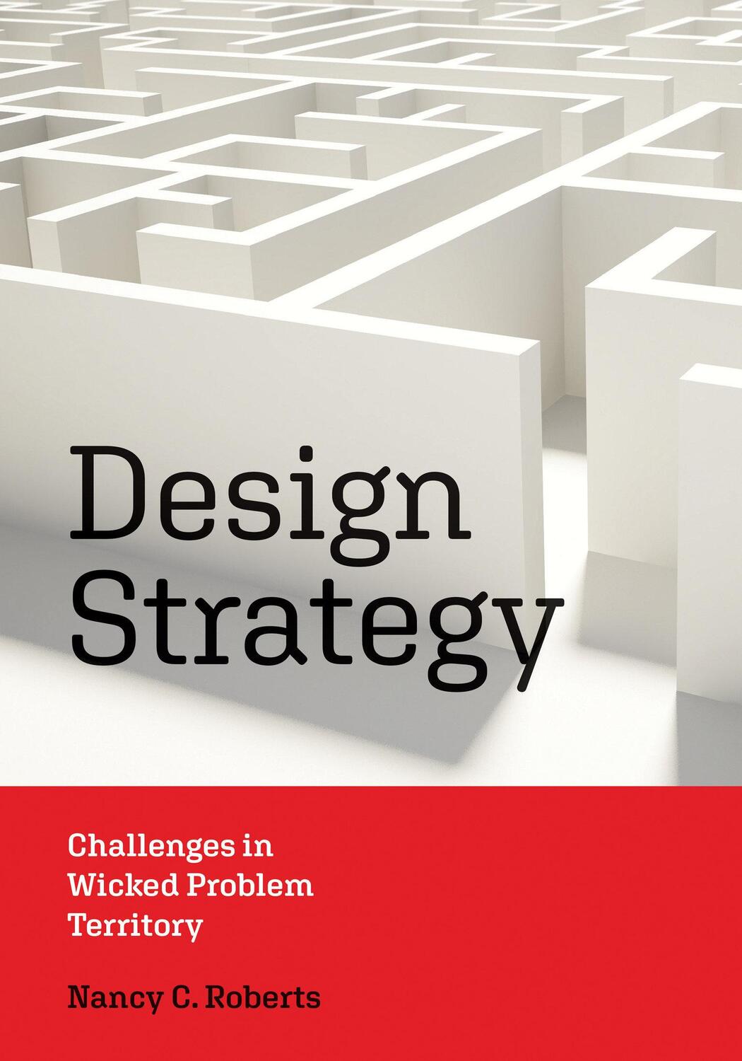 Cover: 9780262546812 | Design Strategy | Challenges in Wicked Problem Territory | Roberts