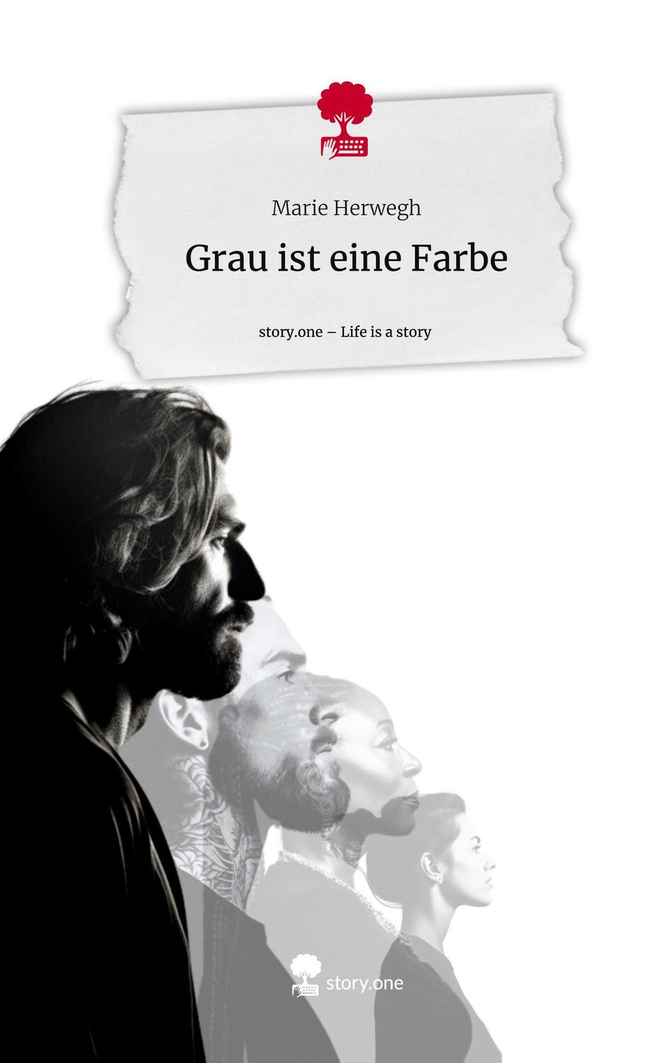 Cover: 9783711520111 | Grau ist eine Farbe. Life is a Story - story.one | Marie Herwegh
