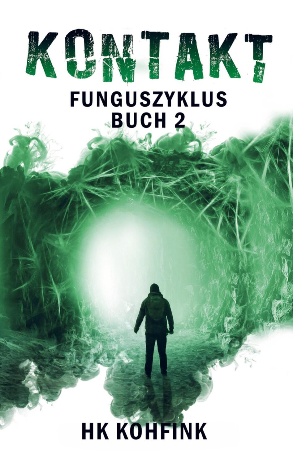 Cover: 9789403653532 | KONTAKT | (Buchhandelsausgabe): Funguszyklus - Band 2 | Heiko Kohfink
