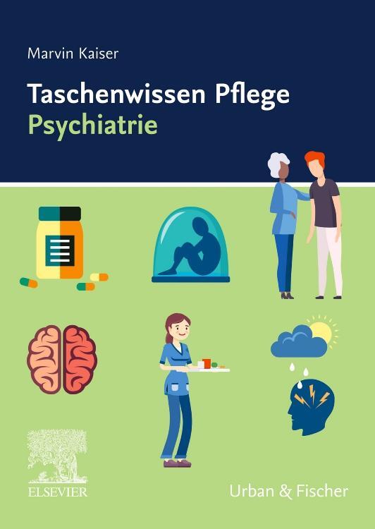 Cover: 9783437250293 | Taschenwissen Pflege Psychiatrie | Marvin Kaiser | Taschenbuch | 88 S.