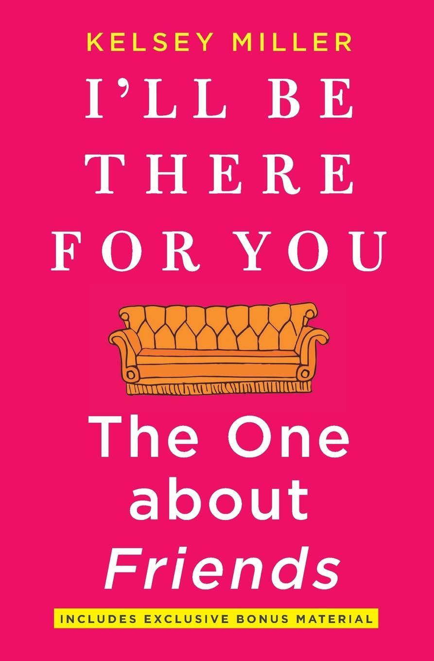 Cover: 9781335005526 | I'll Be There for You: The One about Friends | Kelsey Miller | Buch