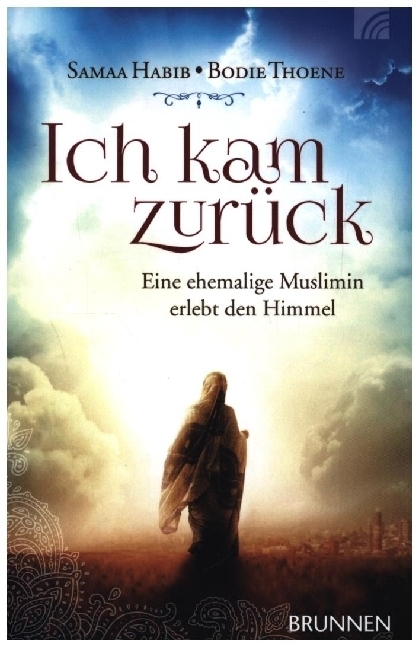 Cover: 9783765543609 | Ich kam zurück | Eine ehemalige Muslimin erlebt den Himmel | Buch