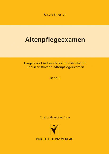 Cover: 9783899934076 | Altenpflegeexamen. Bd.5 | Ursula Kriesten | Taschenbuch | 2005 | Kunz