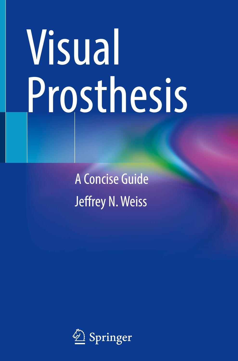 Cover: 9783031066191 | Visual Prosthesis | A Concise Guide | Jeffrey N. Weiss | Buch | xi