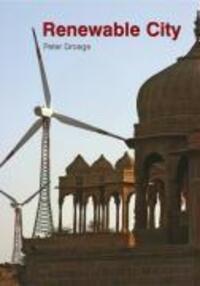 Cover: 9780470019269 | The Renewable City | A Comprehensive Guide to an Urban Revolution
