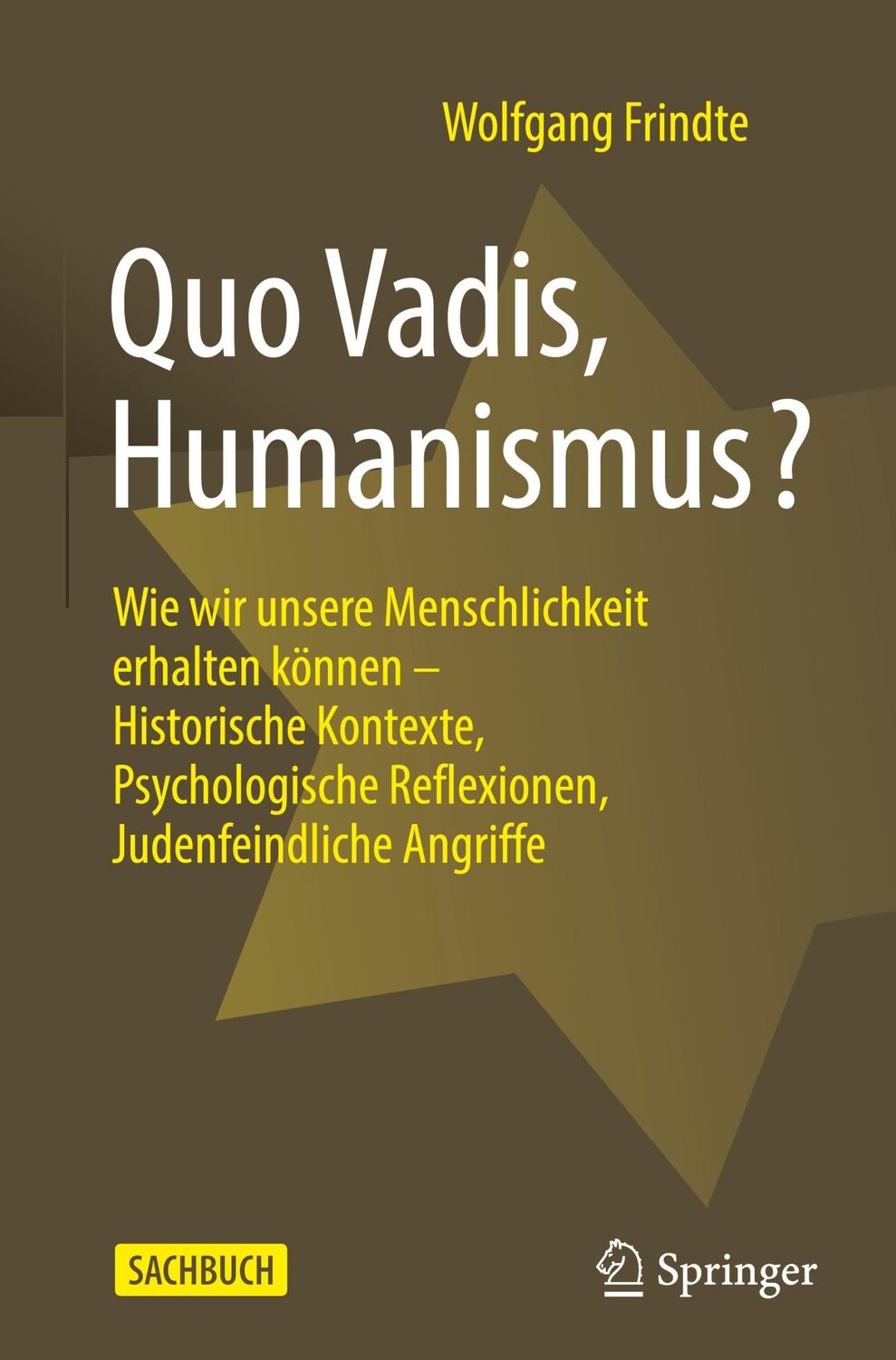 Cover: 9783658366377 | Quo Vadis, Humanismus? | Wolfgang Frindte | Buch | xv | Deutsch | 2022