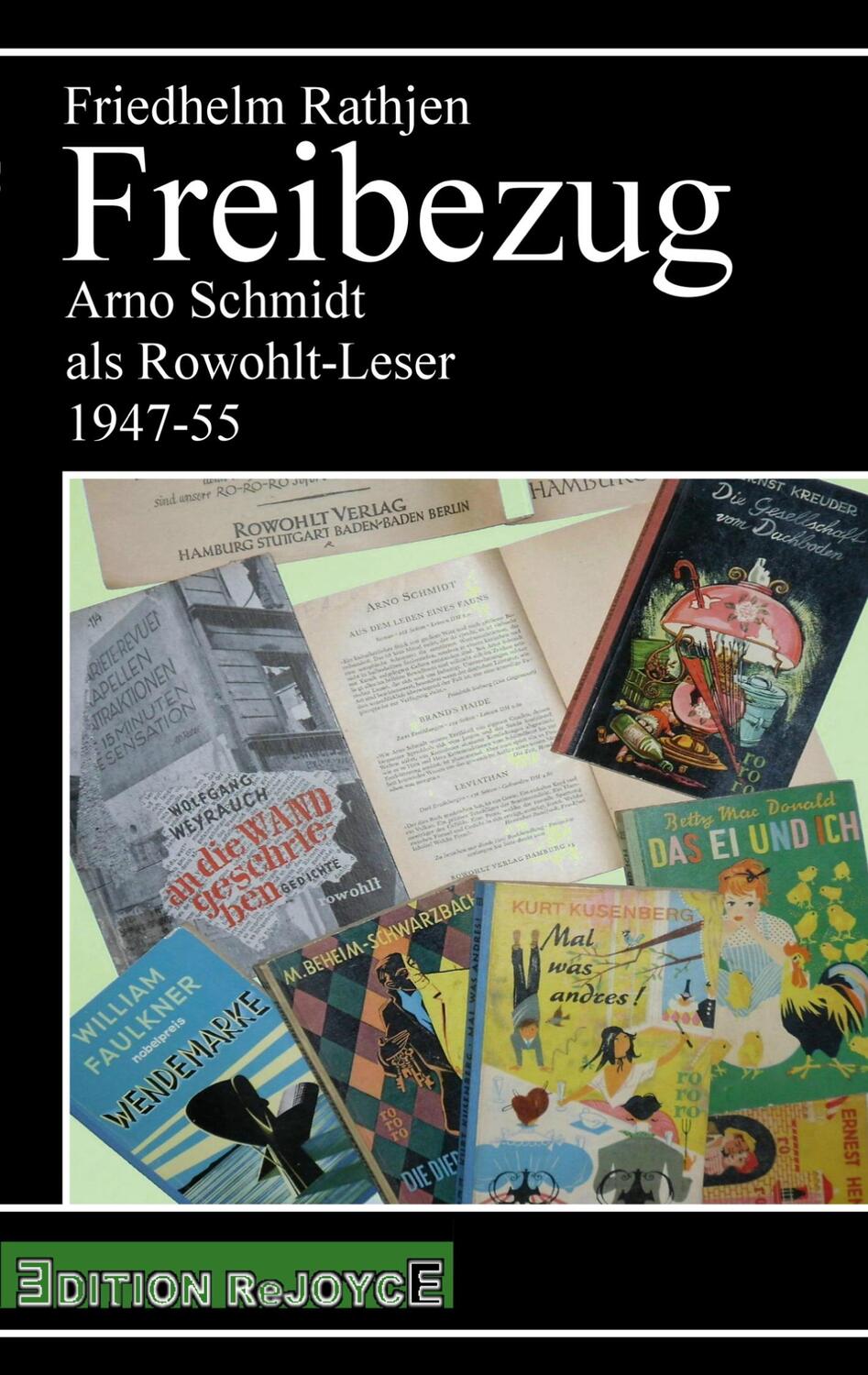 Cover: 9783947261499 | Freibezug | Arno Schmidt als Rowohlt-Leser 1947-55 | Friedhelm Rathjen