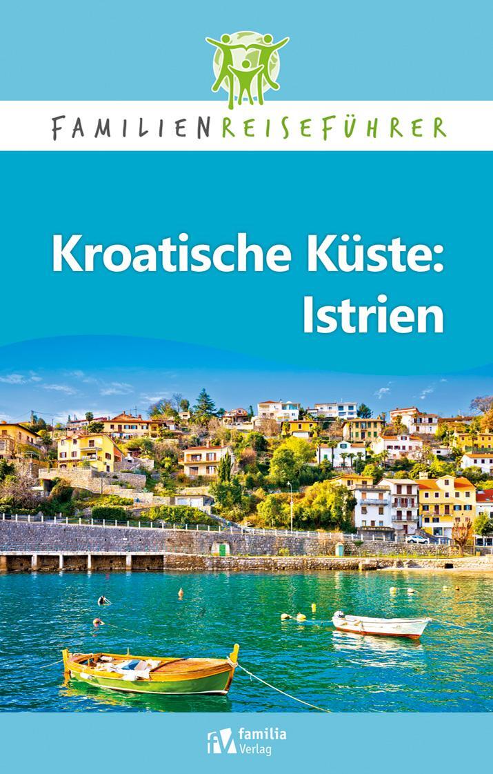 Cover: 9783961311095 | Kroatische Küste: Istrien | Familienreiseführer | Petrusa Robert