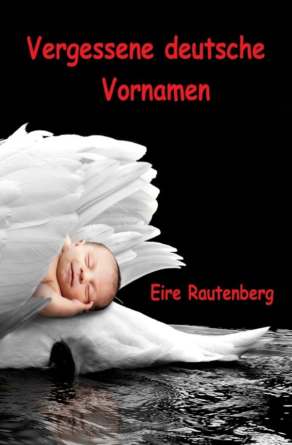Cover: 9783754913901 | Vergessene deutsche Vornamen | DE | Eire Rautenberg | Taschenbuch
