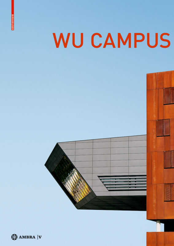Cover: 9783990436455 | WU Campus, Der Campus der Wirtschaftsuniversität Wien. Vienna...