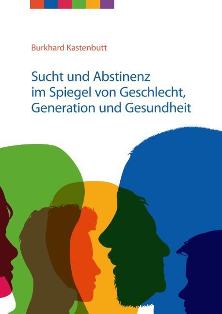 Cover: 9783752806311 | Sucht und Abstinenz im Spiegel von Geschlecht, Generation und...