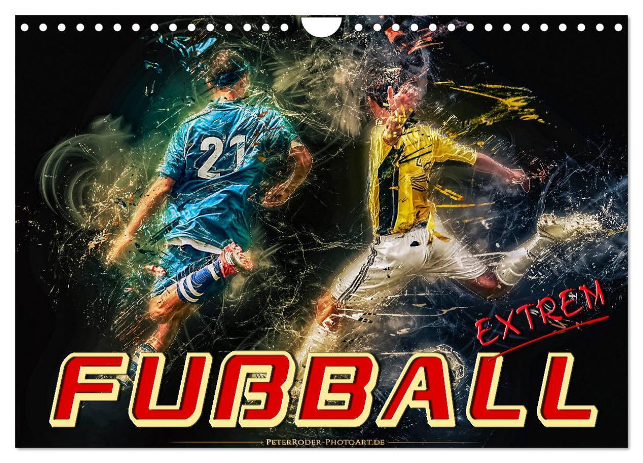 Cover: 9783675447271 | Fußball - extrem (Wandkalender 2024 DIN A4 quer), CALVENDO...