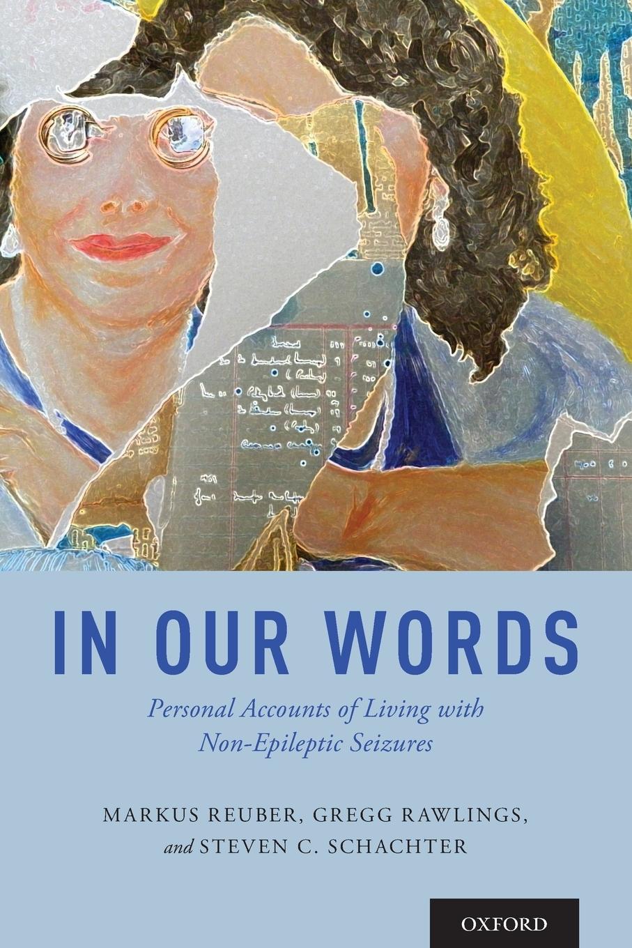 Cover: 9780190622770 | In Our Words | Personal Accounts of Living with Non-Epileptic Seizures