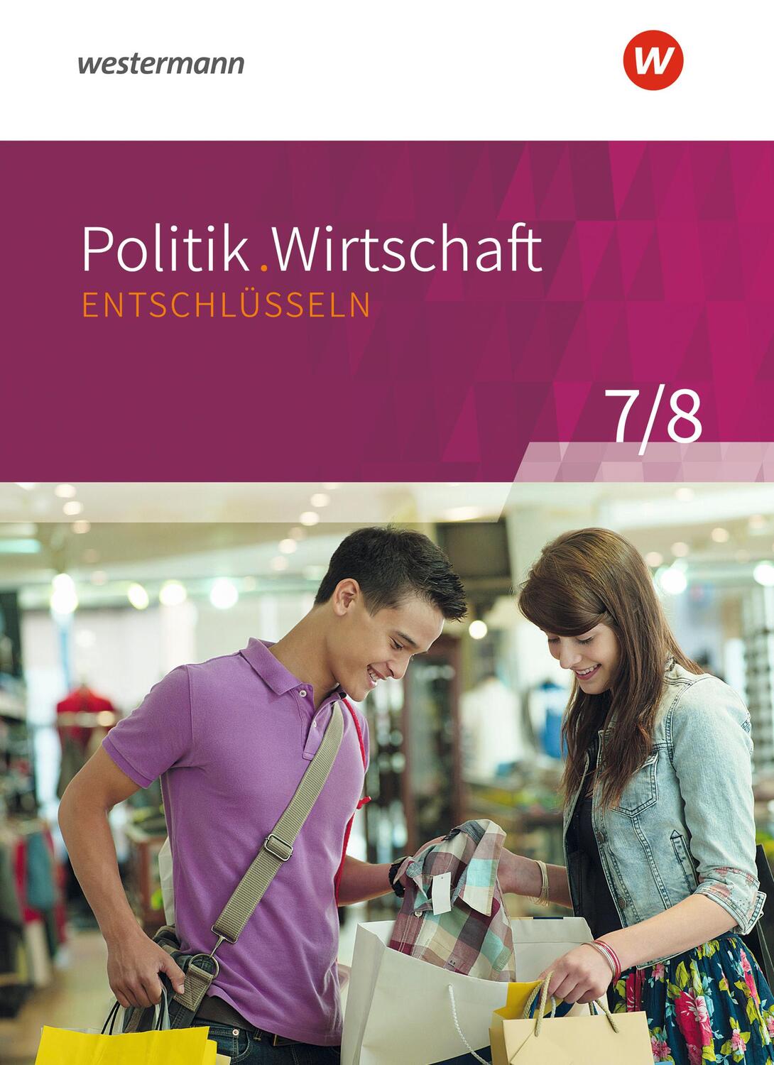Cover: 9783140244688 | Politik/Wirtschaft entschlüsseln 7/8. Arbeitsbuch 7/8. Für...