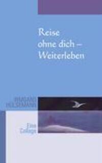 Cover: 9783833434242 | Reise ohne Dich - Weiterleben | Eine Collage | Irmgard Hülsemann