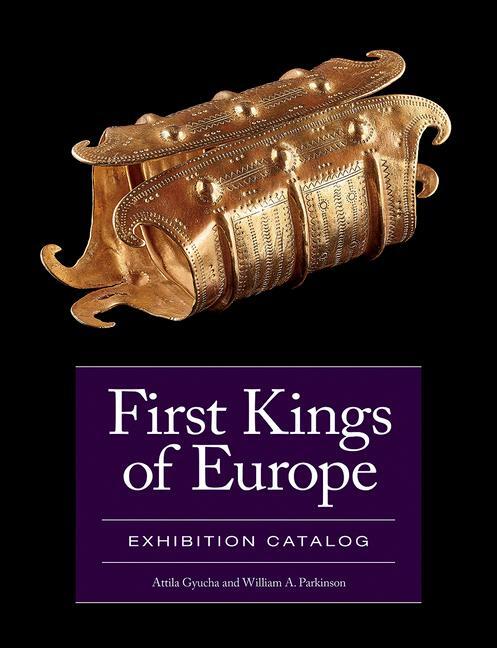 Cover: 9781950446391 | First Kings of Europe Exhibition Catalog | Attila Gyucha (u. a.)