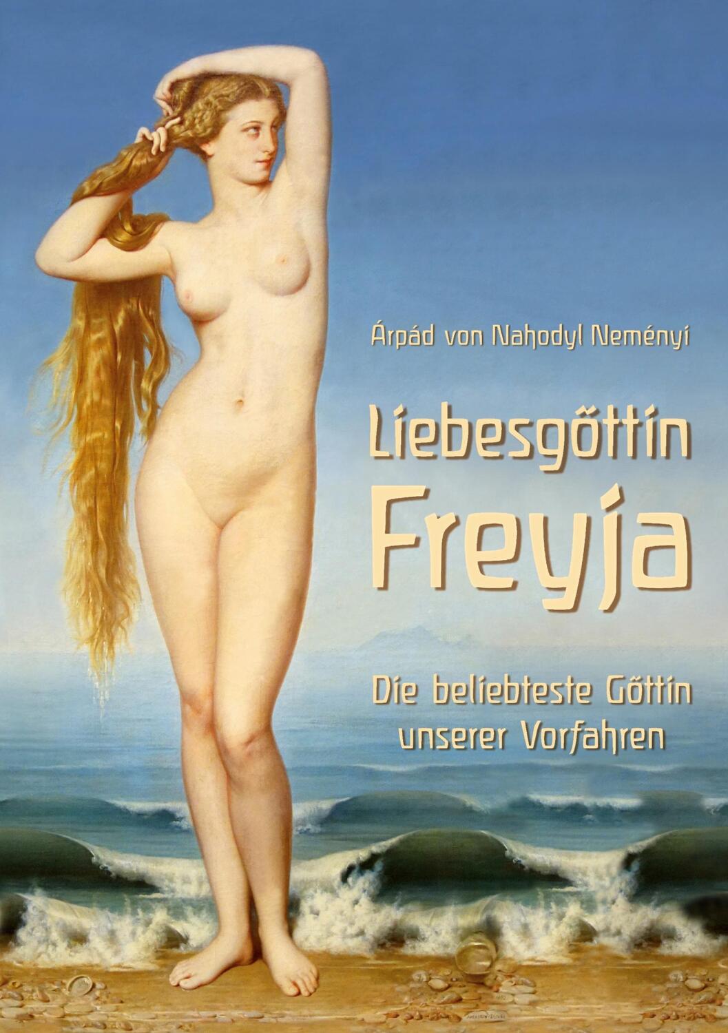Cover: 9783751994644 | Liebesgöttin Freyja | Die beliebteste Göttin unserer Vorfahren | Buch