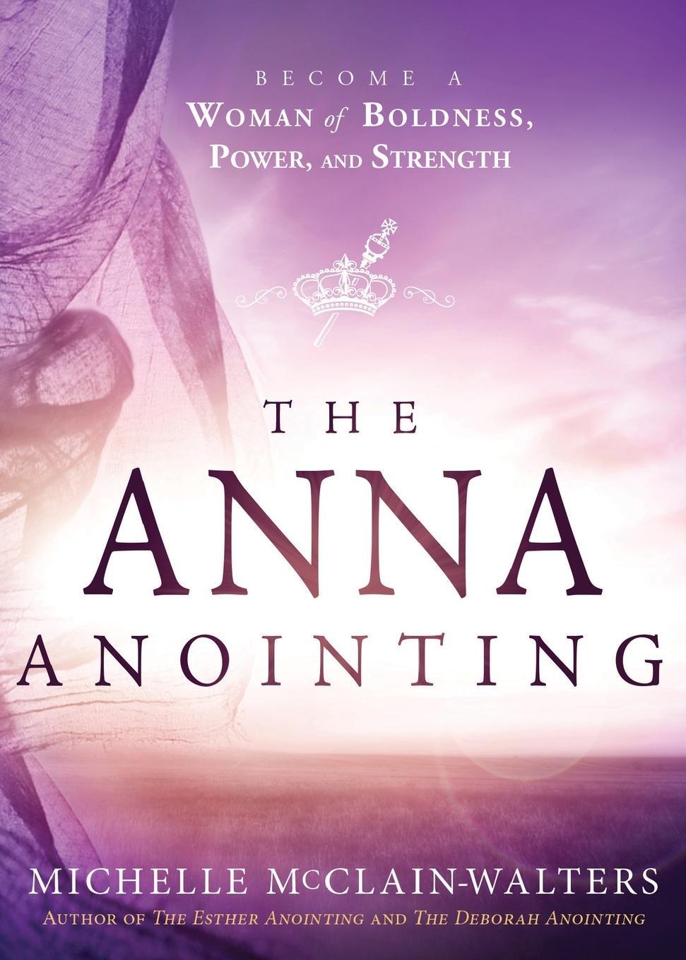Cover: 9781629989471 | Anna Anointing | Become a Woman of Boldness, Power and Strength | Buch