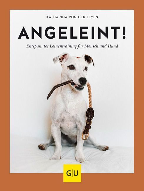 Cover: 9783833866456 | Angeleint! | Das entspannte Leinentraining für Mensch und Hund | Leyen