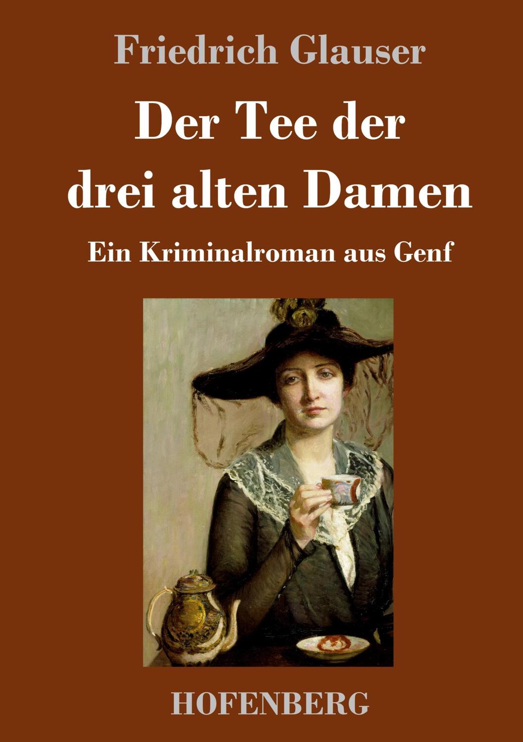 Cover: 9783743729032 | Der Tee der drei alten Damen | Ein Kriminalroman aus Genf | Glauser