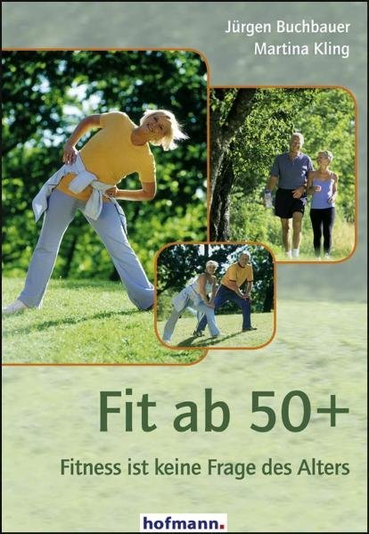 Cover: 9783778061206 | Fit ab 50+ | Fitness ist keine Frage des Alters | Buchbauer (u. a.)