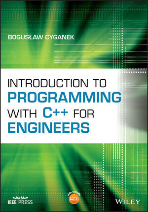 Cover: 9781119431107 | Introduction to Programming with C++ for Engineers | Boguslaw Cyganek