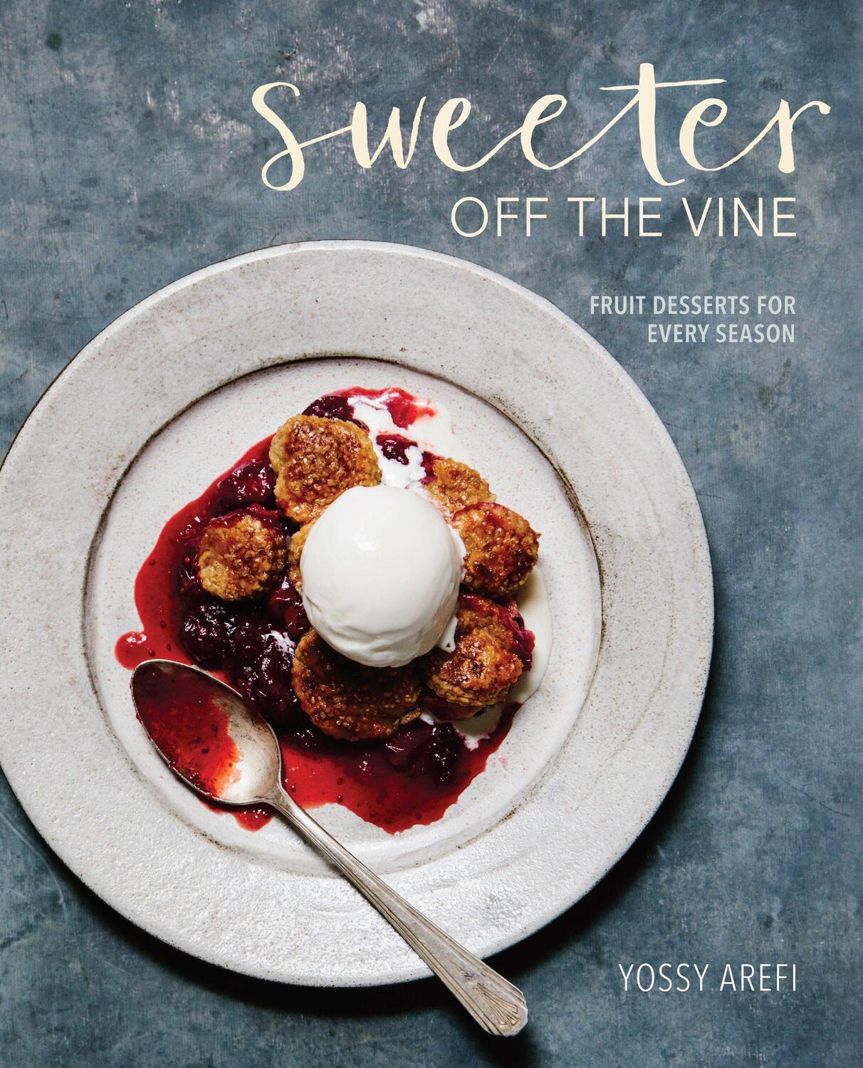 Cover: 9781607748588 | Sweeter Off the Vine: Fruit Desserts for Every Season [A Cookbook]