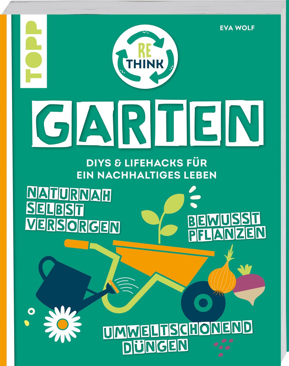 Cover: 9783735852373 | Rethink Garten. Bewusst pflanzen, umweltschonend düngen, naturnah...