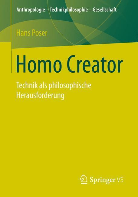 Cover: 9783658081515 | Homo Creator | Technik als philosophische Herausforderung | Hans Poser
