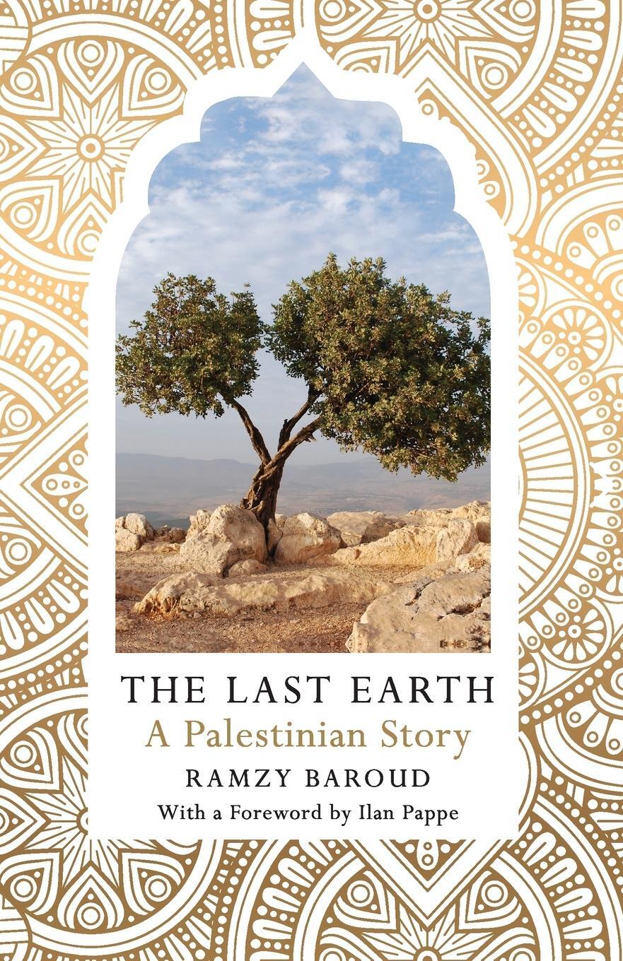 Cover: 9780745337999 | The Last Earth, The | A Palestinian Story | Ramzy Baroud | Taschenbuch