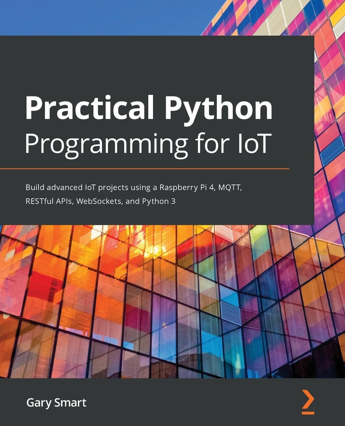 Cover: 9781838982461 | Practical Python Programming for IoT | Gary Smart | Taschenbuch | 2020